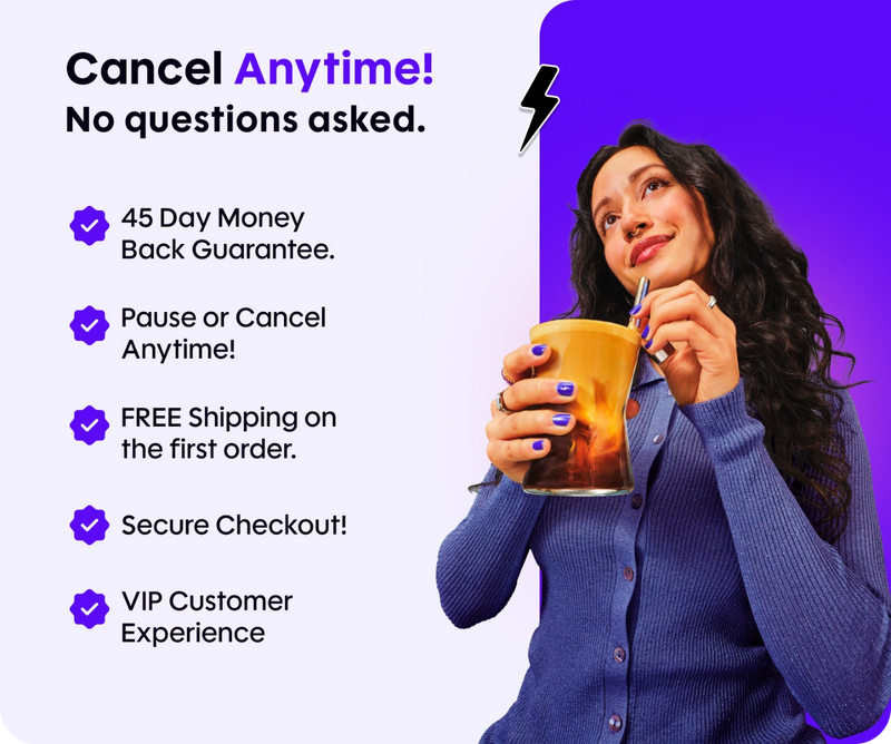 Promotional banner showing headline ‘Cancel Anytime! No questions asked’ and five customer benefits, with a woman holding a drink